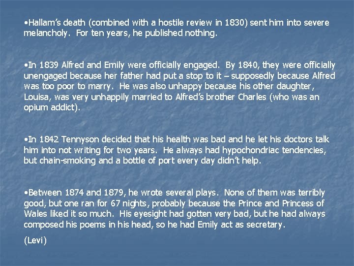  • Hallam’s death (combined with a hostile review in 1830) sent him into