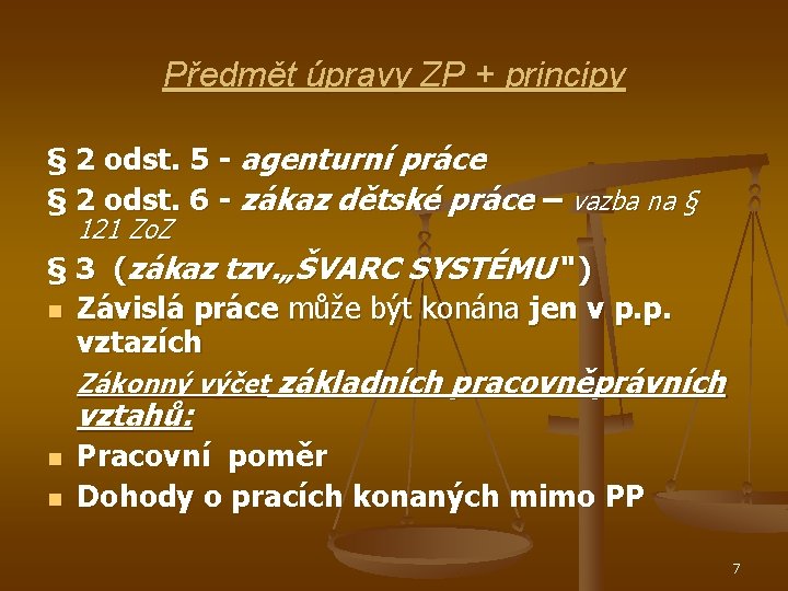 Předmět úpravy ZP + principy § 2 odst. 5 - agenturní práce § 2