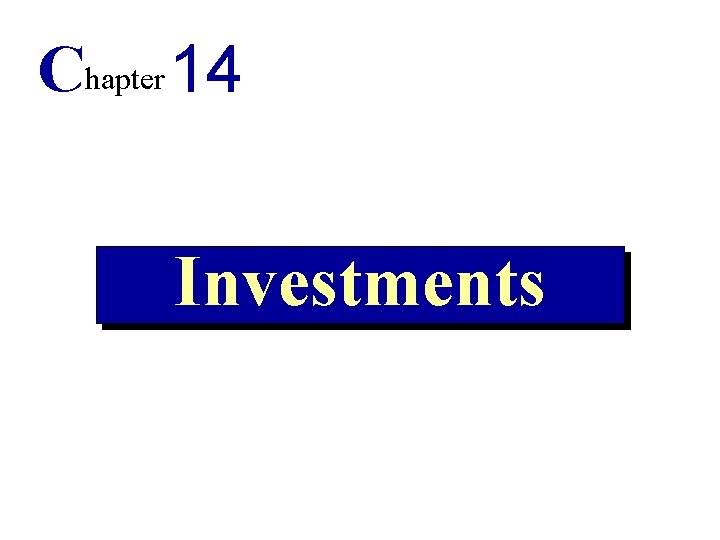 Chapter 14 Investments 