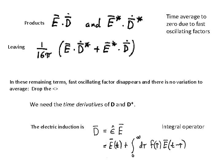 Products Time average to zero due to fast oscillating factors Leaving In these remaining