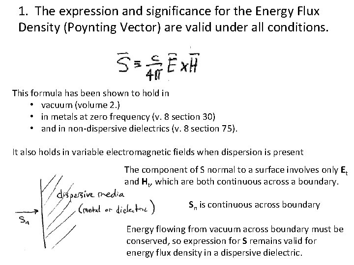 1. The expression and significance for the Energy Flux Density (Poynting Vector) are valid