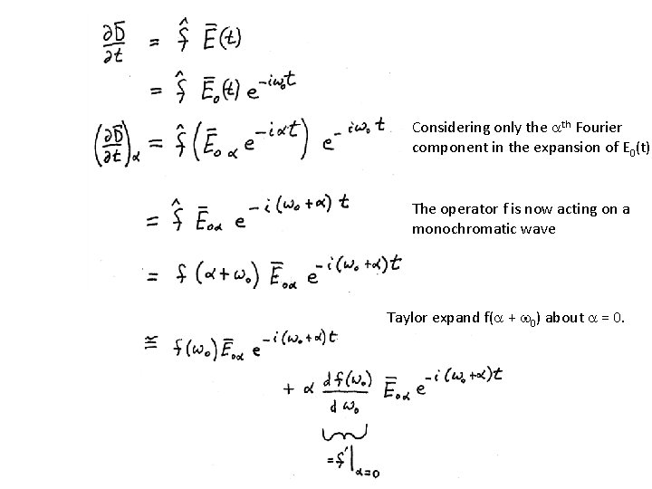 Considering only the ath Fourier component in the expansion of E 0(t) The operator