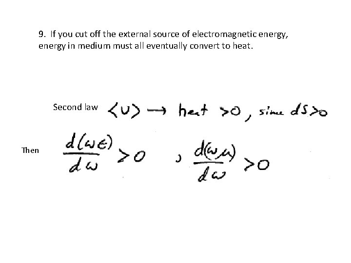 9. If you cut off the external source of electromagnetic energy, energy in medium