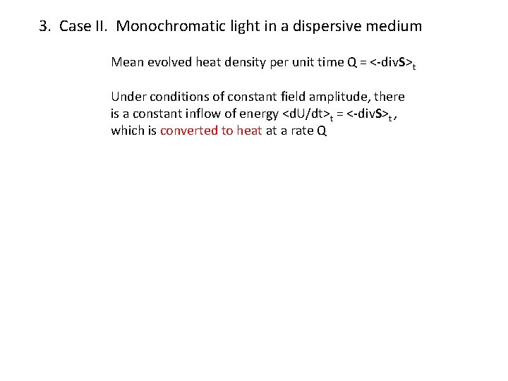 3. Case II. Monochromatic light in a dispersive medium Mean evolved heat density per