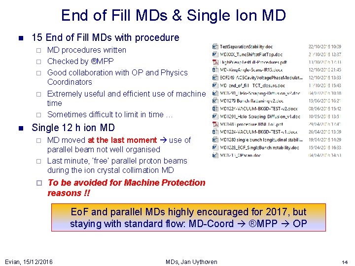 End of Fill MDs & Single Ion MD n 15 End of Fill MDs