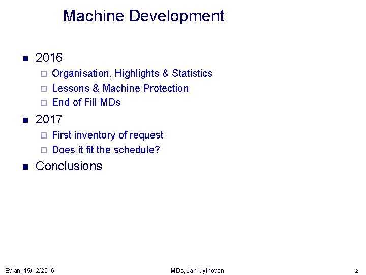 Machine Development n 2016 Organisation, Highlights & Statistics ¨ Lessons & Machine Protection ¨