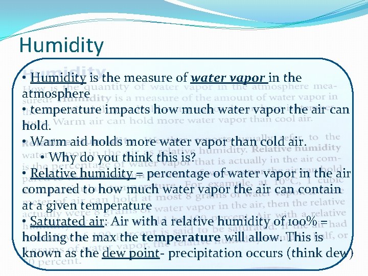 Humidity • Humidity is the measure of water vapor in the atmosphere • temperature