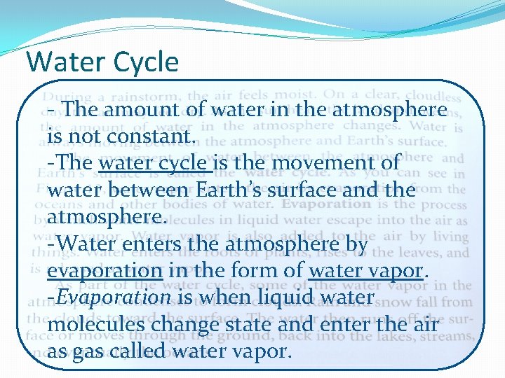 Water Cycle - The amount of water in the atmosphere is not constant. -The