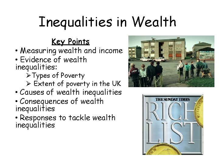 Inequalities in Wealth Key Points • Measuring wealth and income • Evidence of wealth