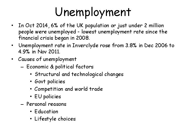 Unemployment • In Oct 2014, 6% of the UK population or just under 2