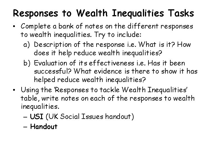 Responses to Wealth Inequalities Tasks • Complete a bank of notes on the different