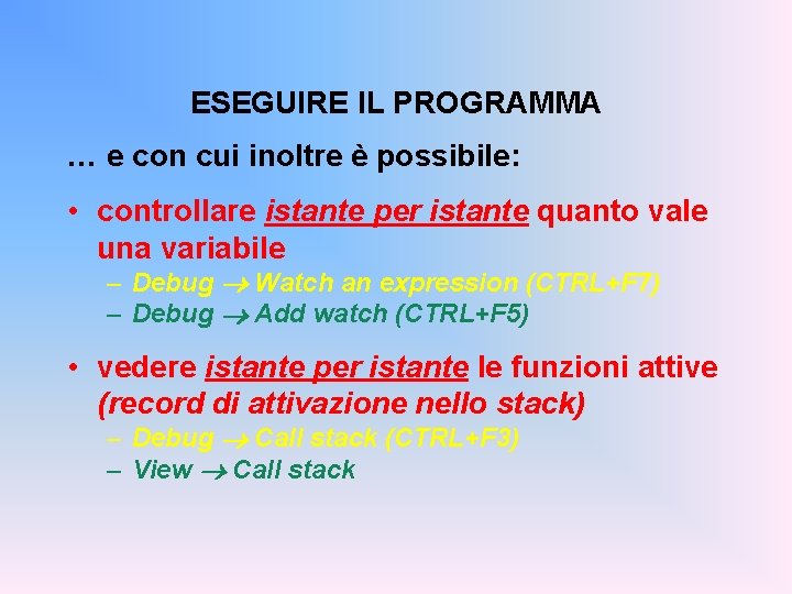 ESEGUIRE IL PROGRAMMA … e con cui inoltre è possibile: • controllare istante per