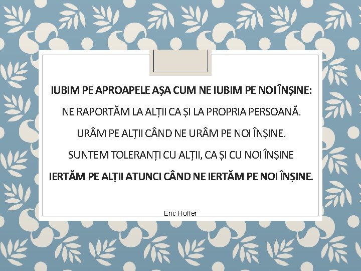 IUBIM PE APROAPELE AȘA CUM NE IUBIM PE NOI ÎNȘINE: NE RAPORTĂM LA ALȚII