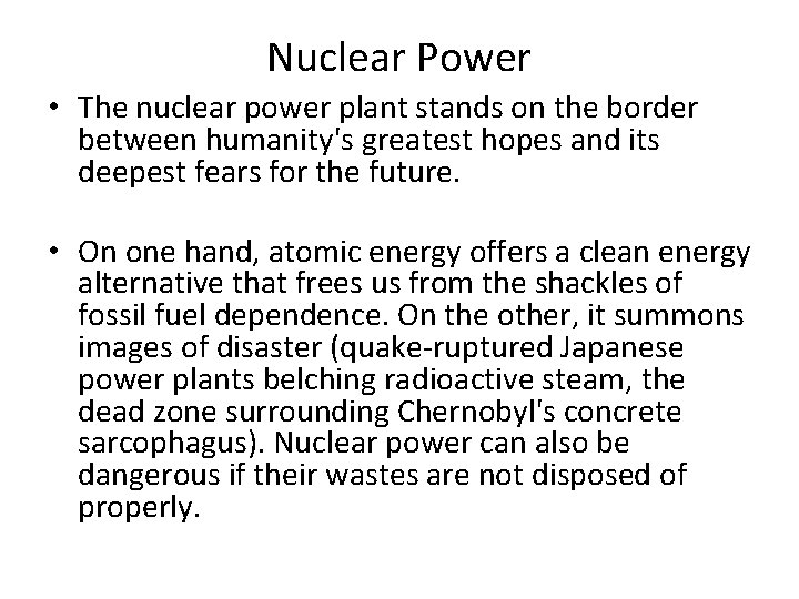 Nuclear Power • The nuclear power plant stands on the border between humanity's greatest