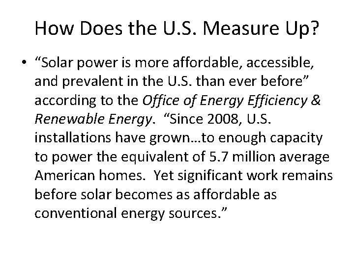 How Does the U. S. Measure Up? • “Solar power is more affordable, accessible,
