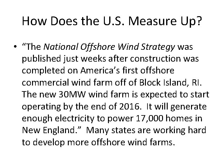 How Does the U. S. Measure Up? • “The National Offshore Wind Strategy was