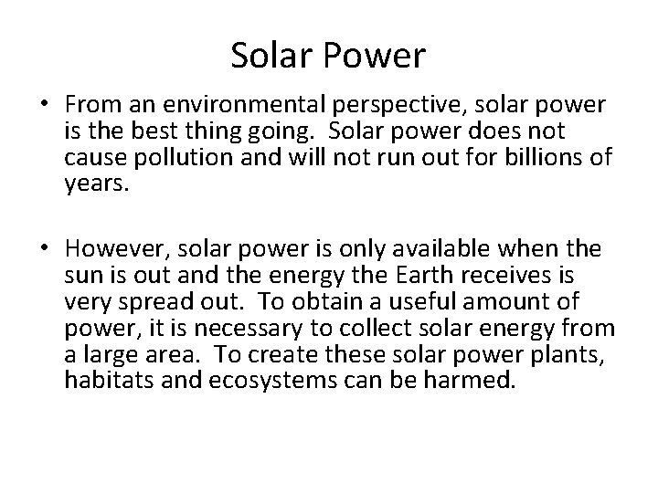 Solar Power • From an environmental perspective, solar power is the best thing going.