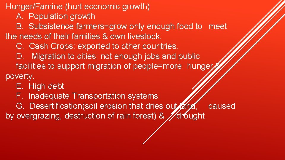 Hunger/Famine (hurt economic growth) A. Population growth B. Subsistence farmers=grow only enough food to Hunger/Famine (hurt economic growth) A. Population growth B. Subsistence farmers=grow only enough food to