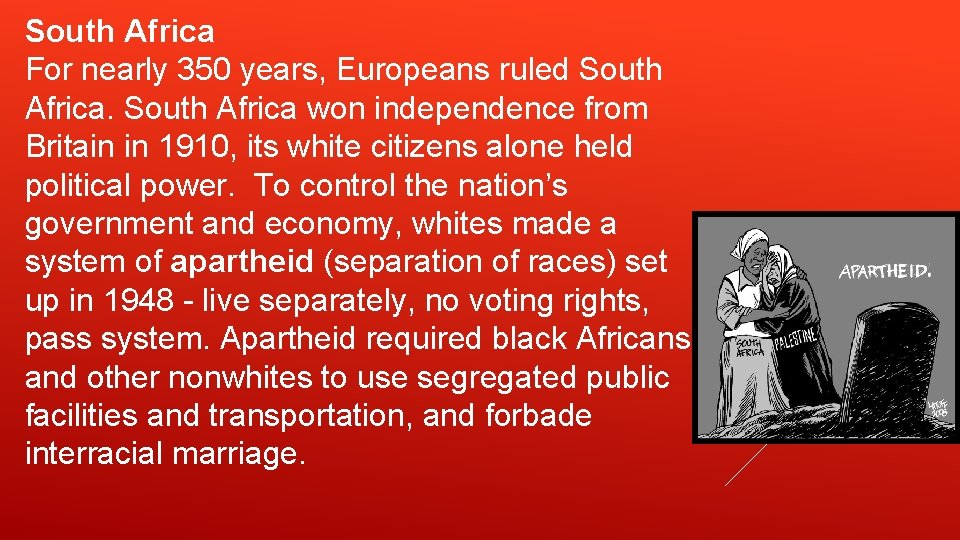 South Africa For nearly 350 years, Europeans ruled South Africa won independence from Britain South Africa For nearly 350 years, Europeans ruled South Africa won independence from Britain