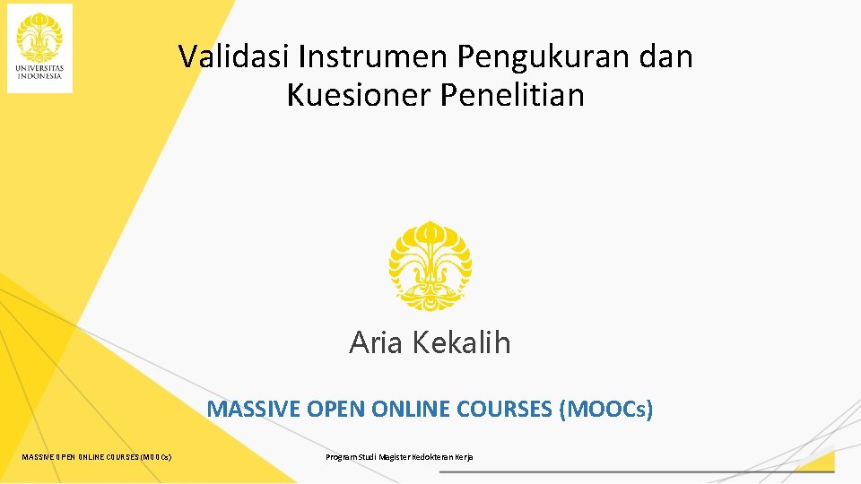 Validasi Instrumen Pengukuran dan Kuesioner Penelitian Aria Kekalih MASSIVE OPEN ONLINE COURSES (MOOCs) Program