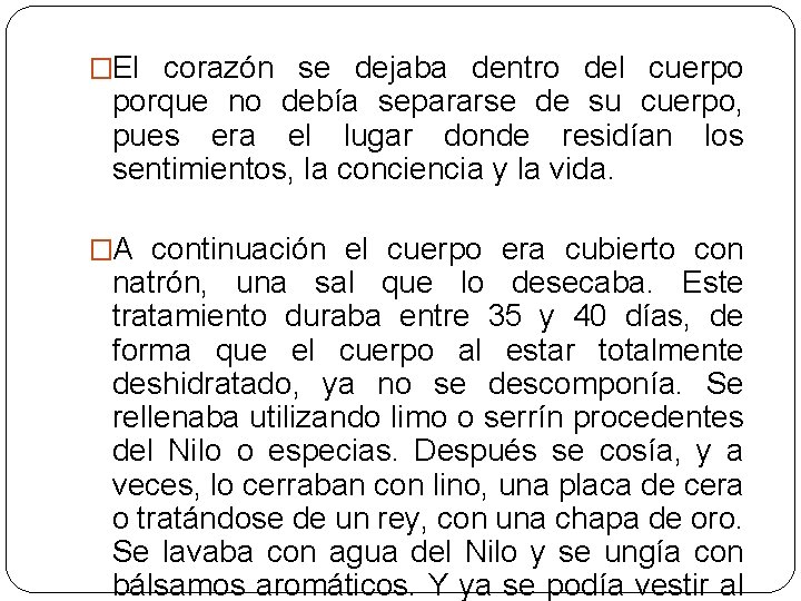 �El corazón se dejaba dentro del cuerpo porque no debía separarse de su cuerpo,