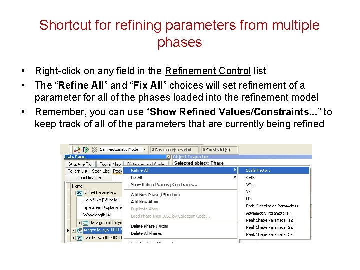 Shortcut for refining parameters from multiple phases • Right-click on any field in the