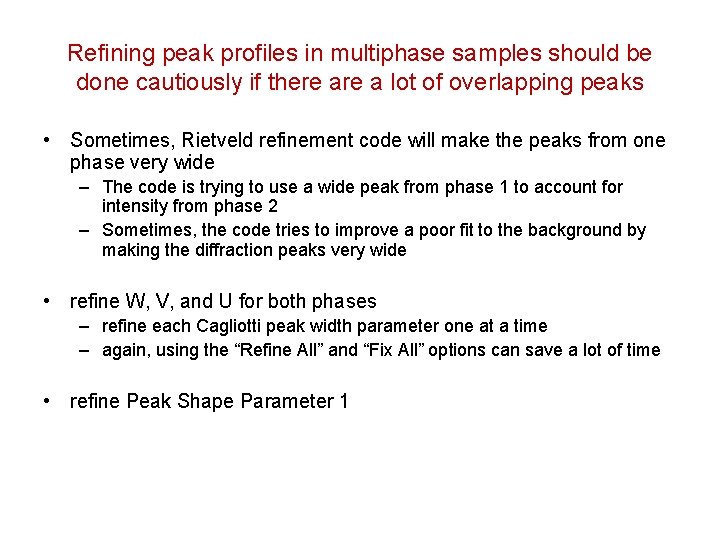 Refining peak profiles in multiphase samples should be done cautiously if there a lot