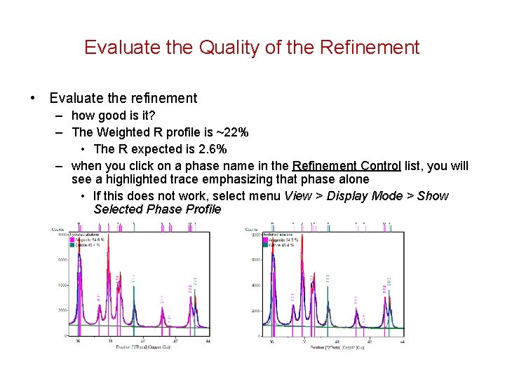 Evaluate the Quality of the Refinement • Evaluate the refinement – how good is