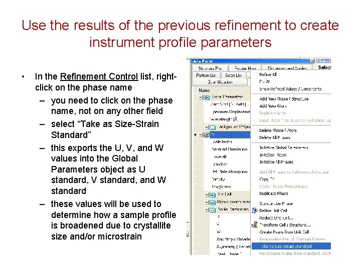 Use the results of the previous refinement to create instrument profile parameters • In