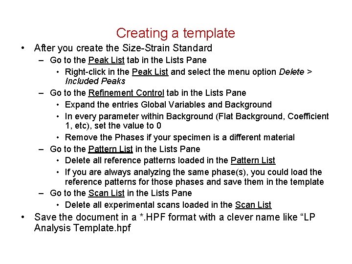 Creating a template • After you create the Size-Strain Standard – Go to the