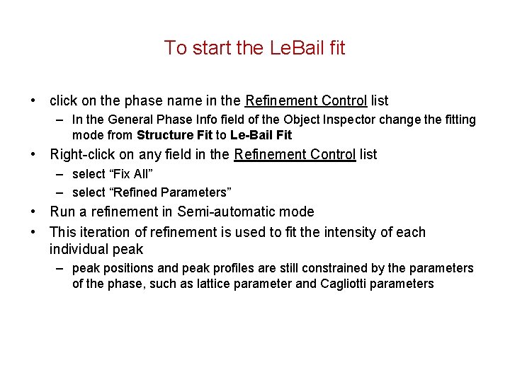 To start the Le. Bail fit • click on the phase name in the