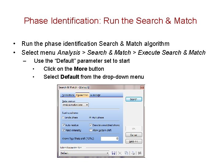 Phase Identification: Run the Search & Match • Run the phase identification Search &