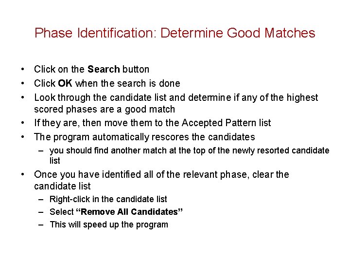 Phase Identification: Determine Good Matches • Click on the Search button • Click OK
