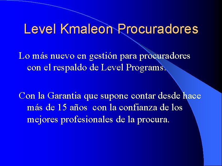 Level Kmaleon Procuradores Lo más nuevo en gestión para procuradores con el respaldo de
