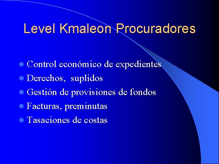 Level Kmaleon Procuradores l Control económico de expedientes l Derechos, suplidos l Gestión de