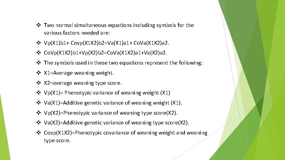 v Two normal simultaneous equations including symbols for the various factors needed are: v