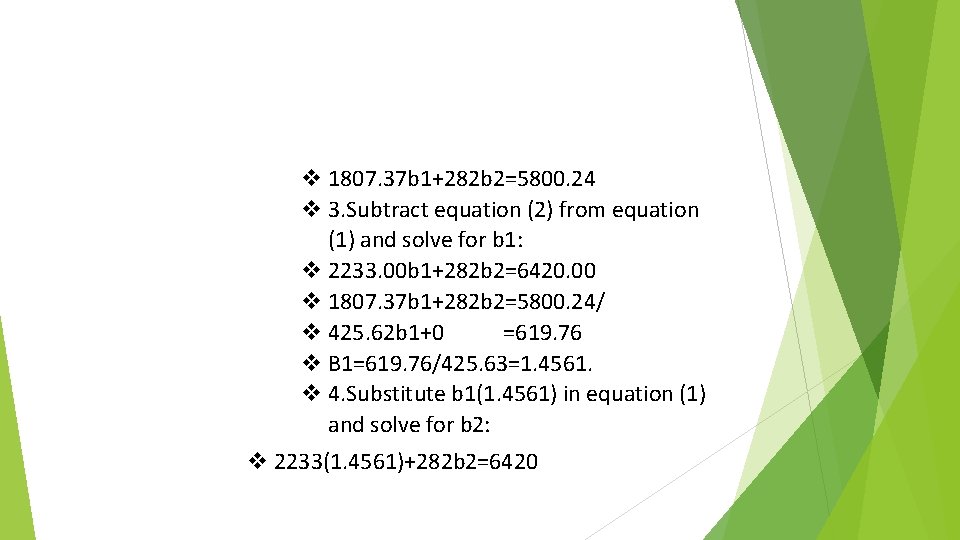v 1807. 37 b 1+282 b 2=5800. 24 v 3. Subtract equation (2) from
