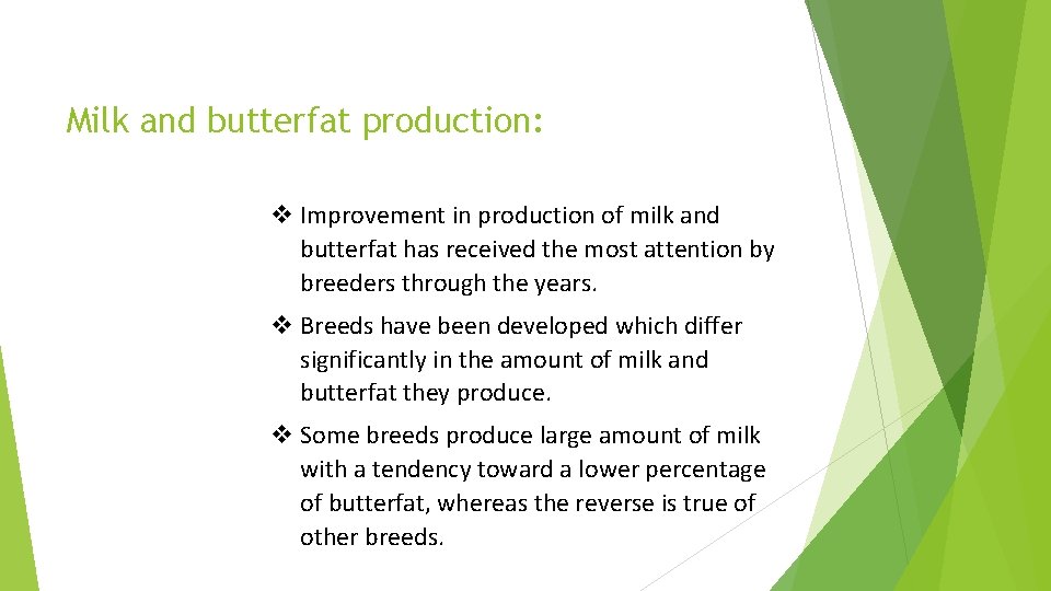 Milk and butterfat production: v Improvement in production of milk and butterfat has received