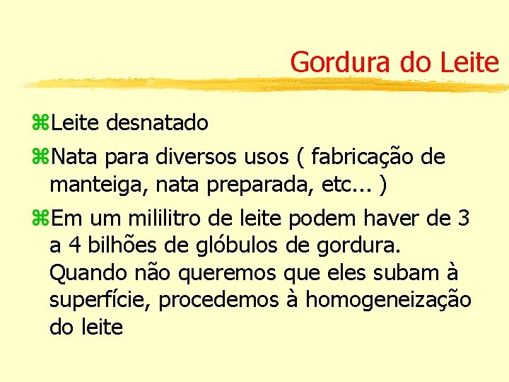 Gordura do Leite desnatado Nata para diversos usos ( fabricação de manteiga, nata preparada,