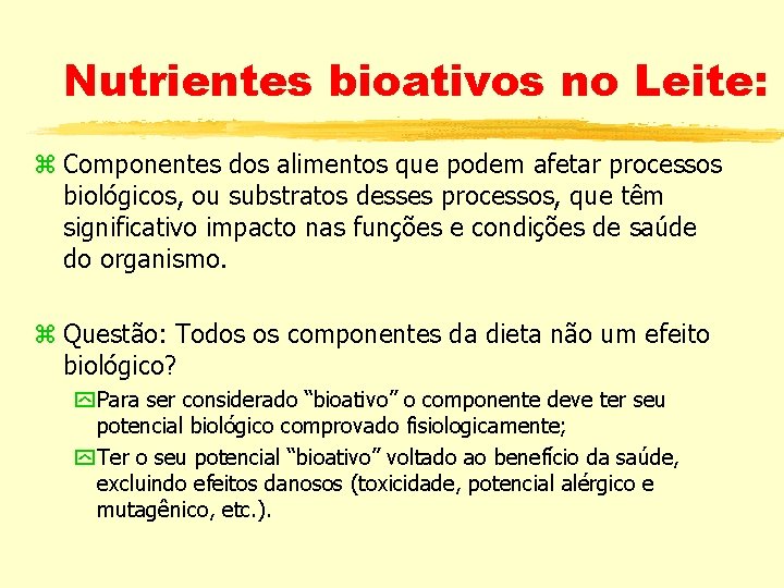 Nutrientes bioativos no Leite: Componentes dos alimentos que podem afetar processos biológicos, ou substratos