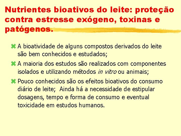 Nutrientes bioativos do leite: proteção contra estresse exógeno, toxinas e patógenos. A bioatividade de