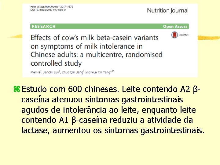  Estudo com 600 chineses. Leite contendo A 2 βcaseína atenuou sintomas gastrointestinais agudos