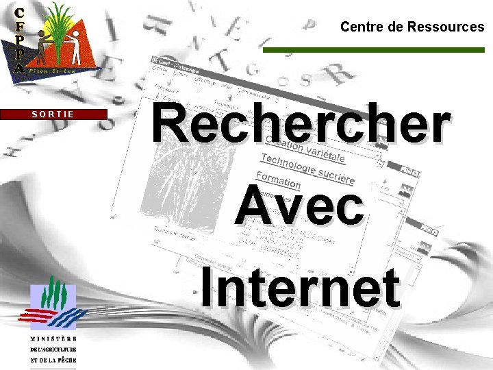 Centre de Ressources SORTIE Recher Avec Internet 