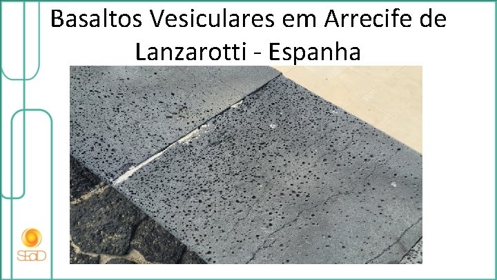 Basaltos Vesiculares em Arrecife de Lanzarotti - Espanha 
