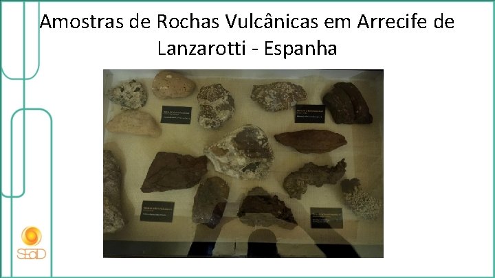 Amostras de Rochas Vulcânicas em Arrecife de Lanzarotti - Espanha 