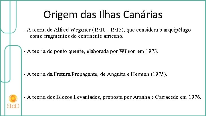 Origem das Ilhas Canárias - A teoria de Alfred Wegener (1910 - 1915), que