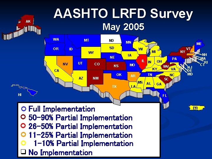 AK 95% AK AASHTO LRFD Survey May 2005 WA 100% WA MT 35% MT