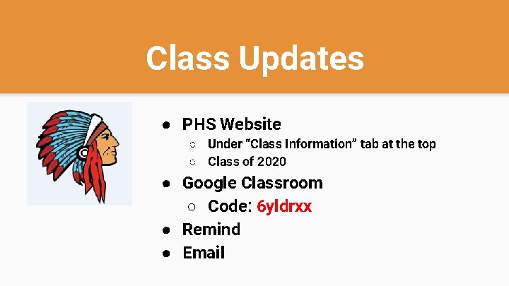 Class Updates ● PHS Website ○ Under “Class Information” tab at the top ○