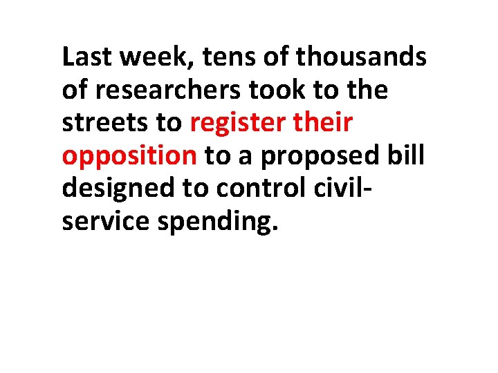 Last week, tens of thousands of researchers took to the streets to register their