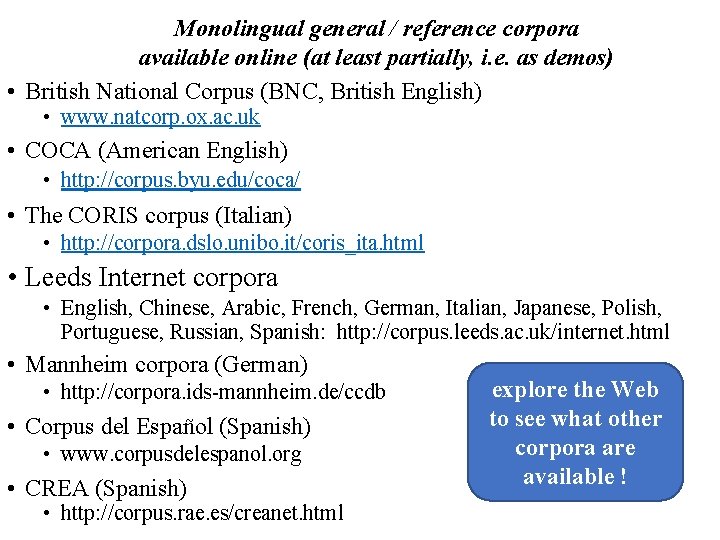 Monolingual general / reference corpora available online (at least partially, i. e. as demos)